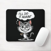 Funny Cat I'll Do It Again  Muismat (Met muis)