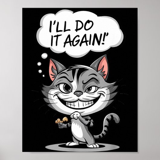 Funny Cat I'll Do It Again Poster (Voorkant)