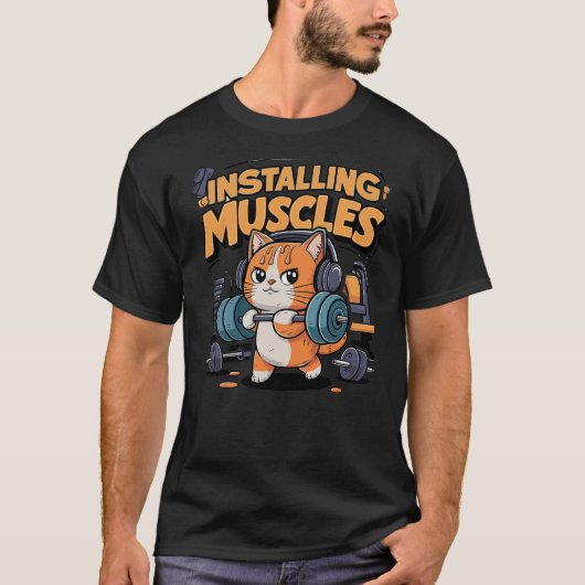 Funny Cat Installing Muscles Please Wait Lifting B T-shirt (Voorkant)
