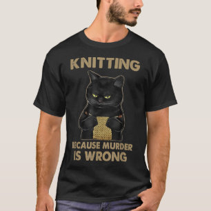 Funny Cat kent shirt Knitit omdat moord is..