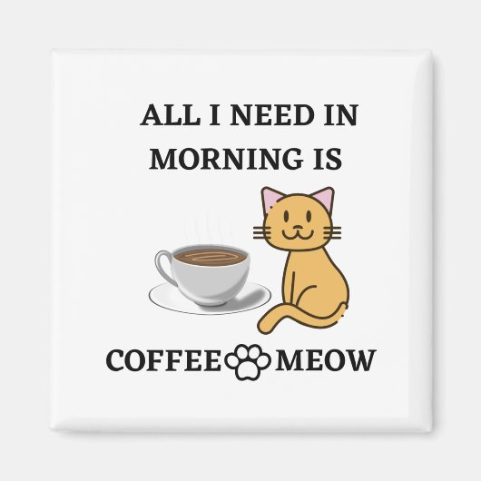 FUNNY CAT LOVER COFFEE EN MEOW MAGNEET (Voorkant)