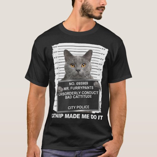 Funny Cat Mugshot Catnip Made Me Do It T-shirt (Voorkant)