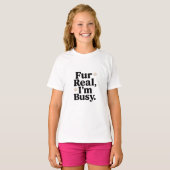 Funny Cat Shirt with "Fur Real I'm Busy" Tee (Voorkant volledig)