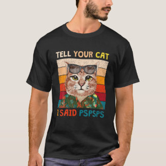 Funny Cat T-shirt vertelt je kat dat ik PSPS Cute 
