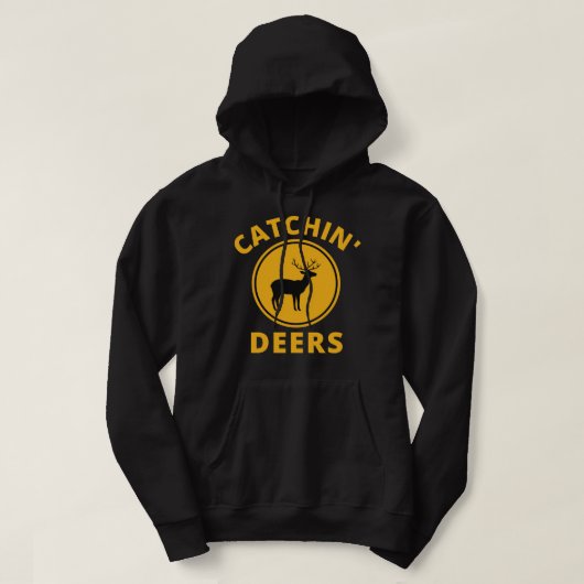 Funny Catchin' Deers Wildlife and Hunting Lovers Hoodie (Design voorkant)