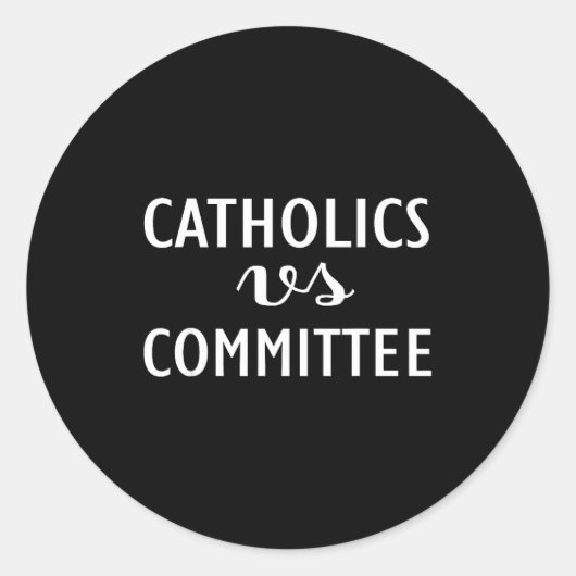 Funny Catholics Vs Committees Ronde Sticker (Voorkant)