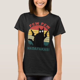 Funny Cats Pew Pew Madafakas Cat 1 T-shirt