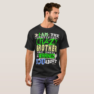 Funny Certified Crazy Brother T-shirt