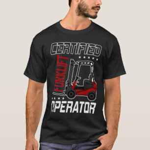 Funny Certified Forklift Operator Driving Fork LIF T-shirt