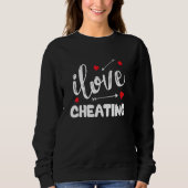 Funny Cheating Quote, I Love Cheating, I Heart Che Trui (Voorkant)