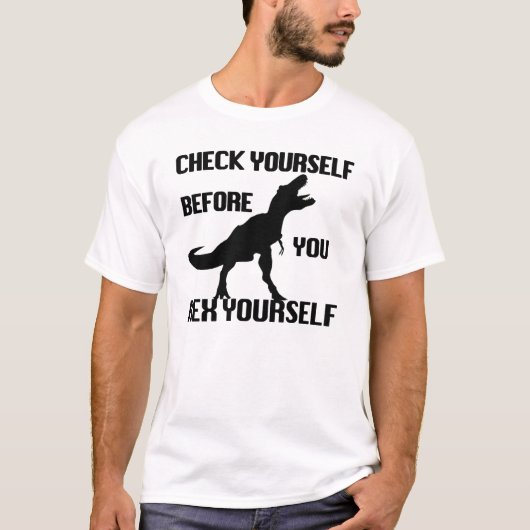 Funny check jezelf voor je Rex je zelf beroert T-shirt (Voorkant)