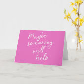 Funny Cheeky Sarcastic Cheer Up Quote in Roze Kaart (Gele Bloem)