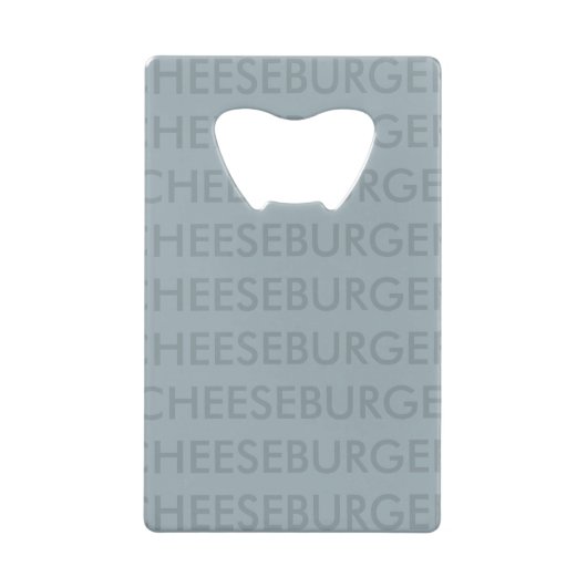 FUNNY CHEESEBURGER CREDIT CARD BOTTTLE OUVRIER (Dos)
