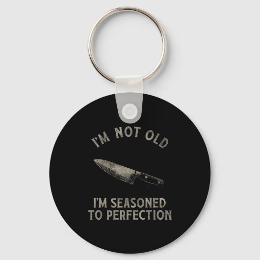 Funny Chef I'm Not Old I'm Seasoned To Perfection Sleutelhanger (Voorkant)