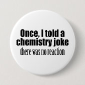 Funny Chemistry Teacher Quote - geen reactie Ronde Button 7,6 Cm (Voorkant)