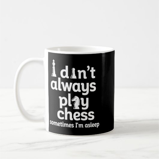 Funny Chess Player I Dont Always Play Chess  Koffiemok (Links)