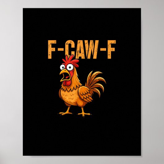 Funny Chicken Humor F-Caw-F Quote Rooster Meme Fun Poster (Voorkant)