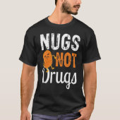 Funny Chicken Nugget Tee Nugs Not Drugs T-shirt (Voorkant)