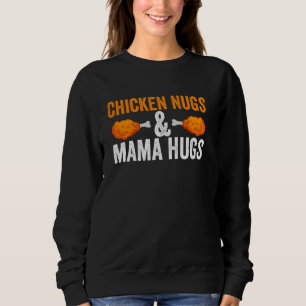 Funny Chicken Nugs and Mama Hugs Chicken Nuggets V Trui
