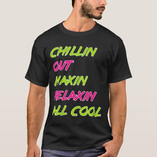 Funny Chillin Out Maxin Relaxin All Cool Bel Air T-shirt (Voorkant)