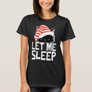Funny Christmas Cat laat me Schattige slapen T-shirt