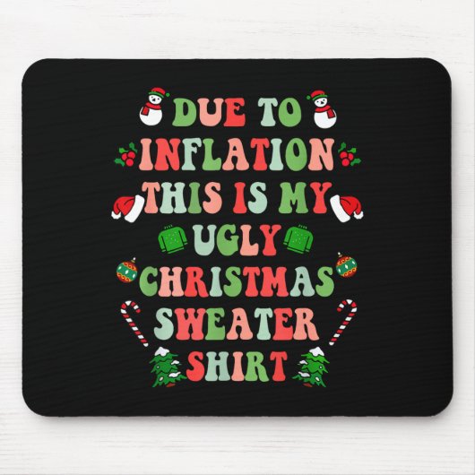 Funny Christmas Due To Inflation This Is My Ugly S Muismat (Voorkant)