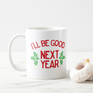 Funny Christmas I’ll Be Good Next Year Naughty Koffiemok
