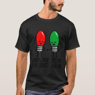 Funny Christmas Lights Pun Working Over Holidays_  T-shirt