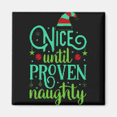 Funny Christmas Nice Until Proven Naughty T Shirt Magneet (Voorkant)