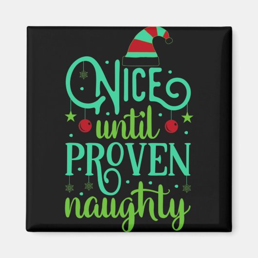 Funny Christmas Nice Until Proven Naughty T Shirt Magneet (Voorkant)