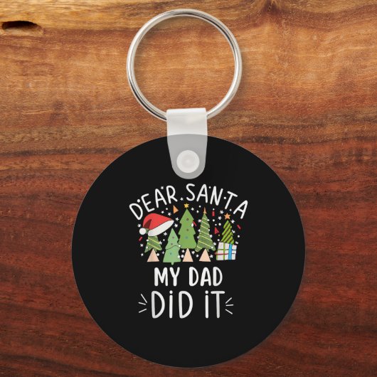 Funny Christmas Quote Sayings Dear Santa My Dad Di Sleutelhanger (Voorkant)