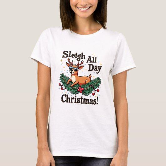 Funny Christmas Reindeer T-shirt - Sleigh All Day (Devant)
