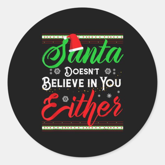 Funny Christmas Santa Doesn't Believe In You Eithe Ronde Sticker (Voorkant)