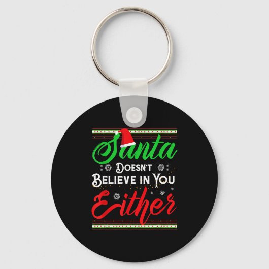 Funny Christmas Santa Doesn't Believe In You Eithe Sleutelhanger (Voorkant)