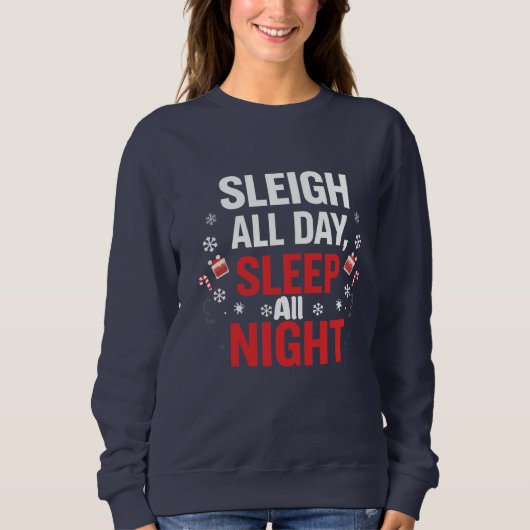 Funny Christmas “Sleigh All Day, Sleep All Night" Trui (Voorkant)