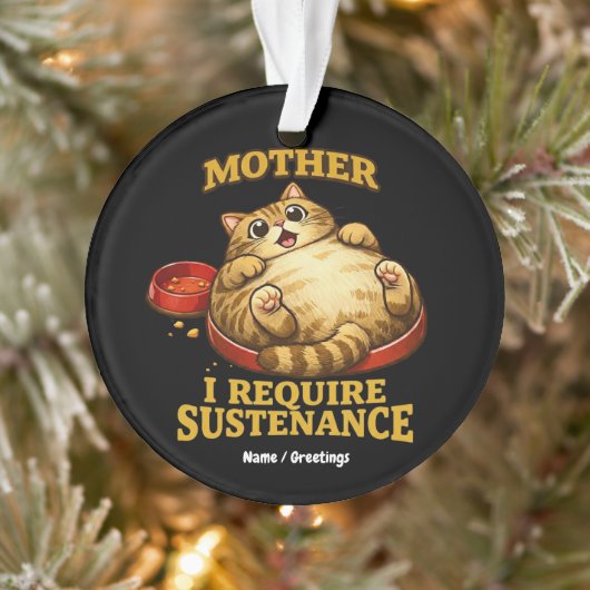 Funny Chubby Cat “I Require Sustenance" Cute (Arbre)