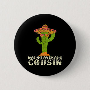 Funny Cinco De Mayo Fiesta Meme Gezegde Nacho Aver Ronde Button 5,7 Cm