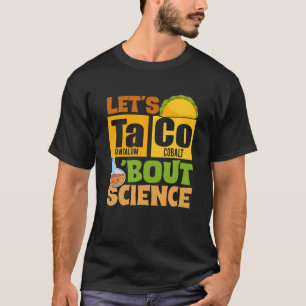 Funny Cinco De Mayo Science Taco Let's Taco Bout S T-shirt