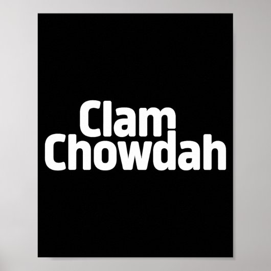 Funny Clam Chowdah - Boston New England Clam Chowd Poster (Voorkant)