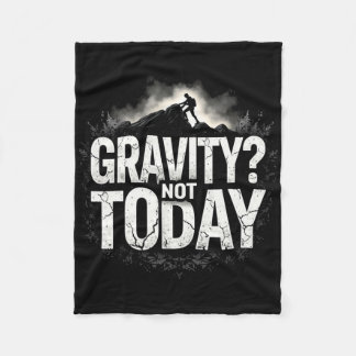 Funny Climbing Quote Gift Gravity  Fleece Deken