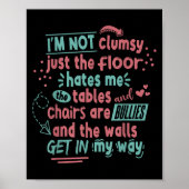 Funny Clumsy Sarcasm Quotes Apparel I'm Not Clumsy Poster (Voorkant)