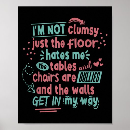 Funny Clumsy Sarcasm Quotes Apparel I'm Not Clumsy Poster (Voorkant)