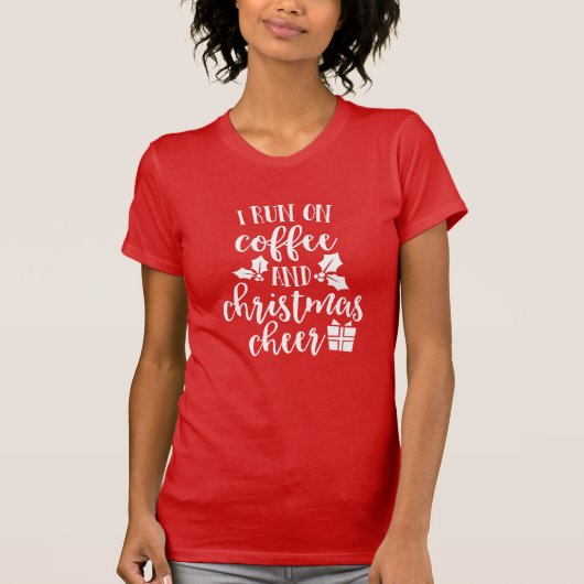 Funny Coffee and Kerstmis Cheer Typography Quote T-shirt (Voorkant)