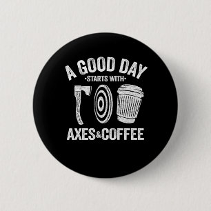 Funny Coffee Ax Throwing Quote Gift Hatchet Ronde Button 5,7 Cm
