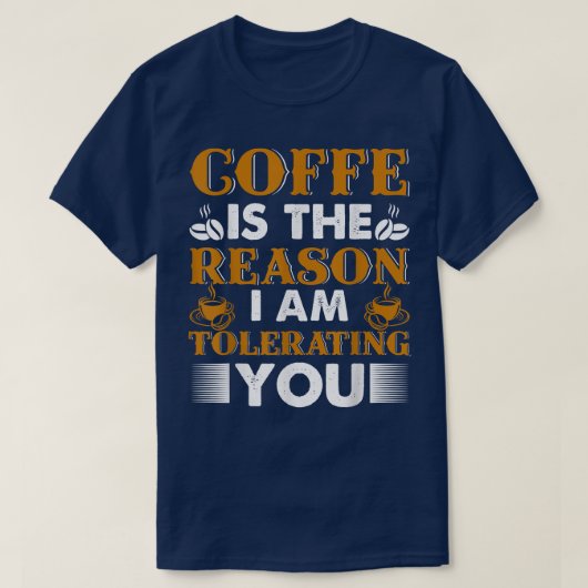 Funny Coffee for Coffee Lovers and Baristas caffe T-shirt (Design voorkant)