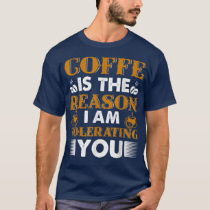 Funny Coffee for Coffee Lovers and Baristas caffe T-shirt