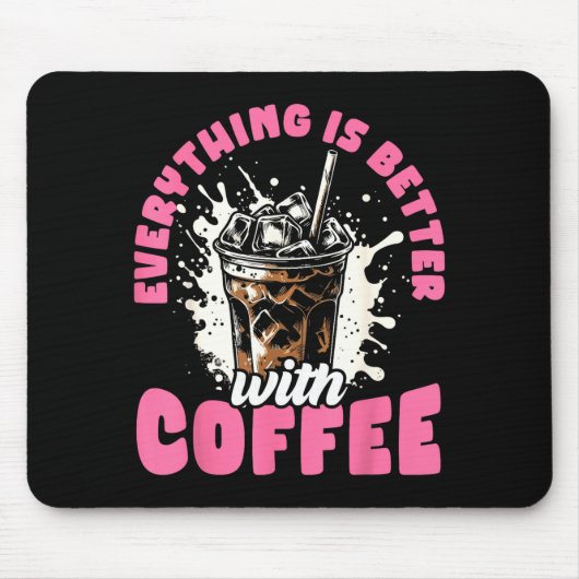 Funny Coffee Gift - Everything Is Better With Coff Muismat (Voorkant)