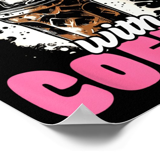 Funny Coffee Gift - Everything Is Better With Coff Poster (Hoek)