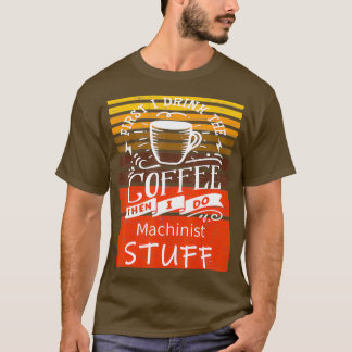 Funny Coffee Graphic Dcor voor machinist T-shirt