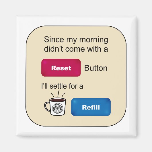 Funny Coffee Jokes Refill Reset Button Gezegde Magneet (Voorkant)